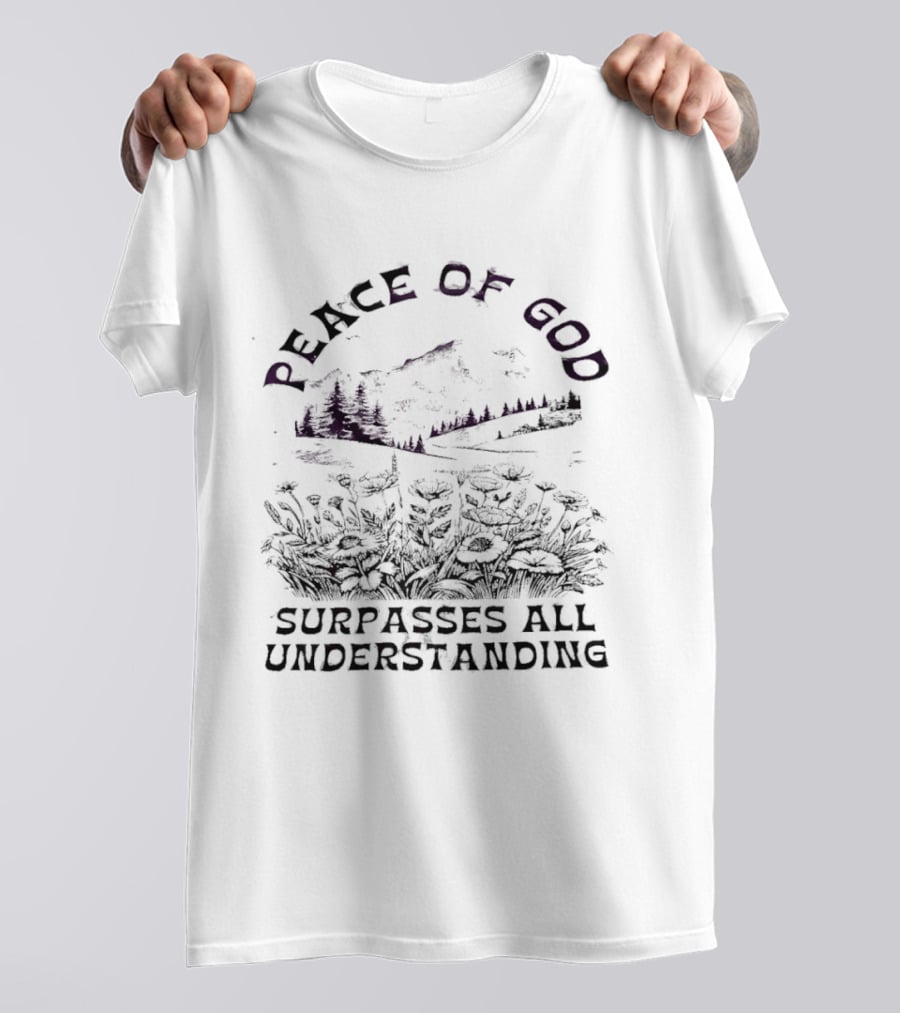 Peace Of God Surpasses All Understanding Nature Scene T-Shirt
