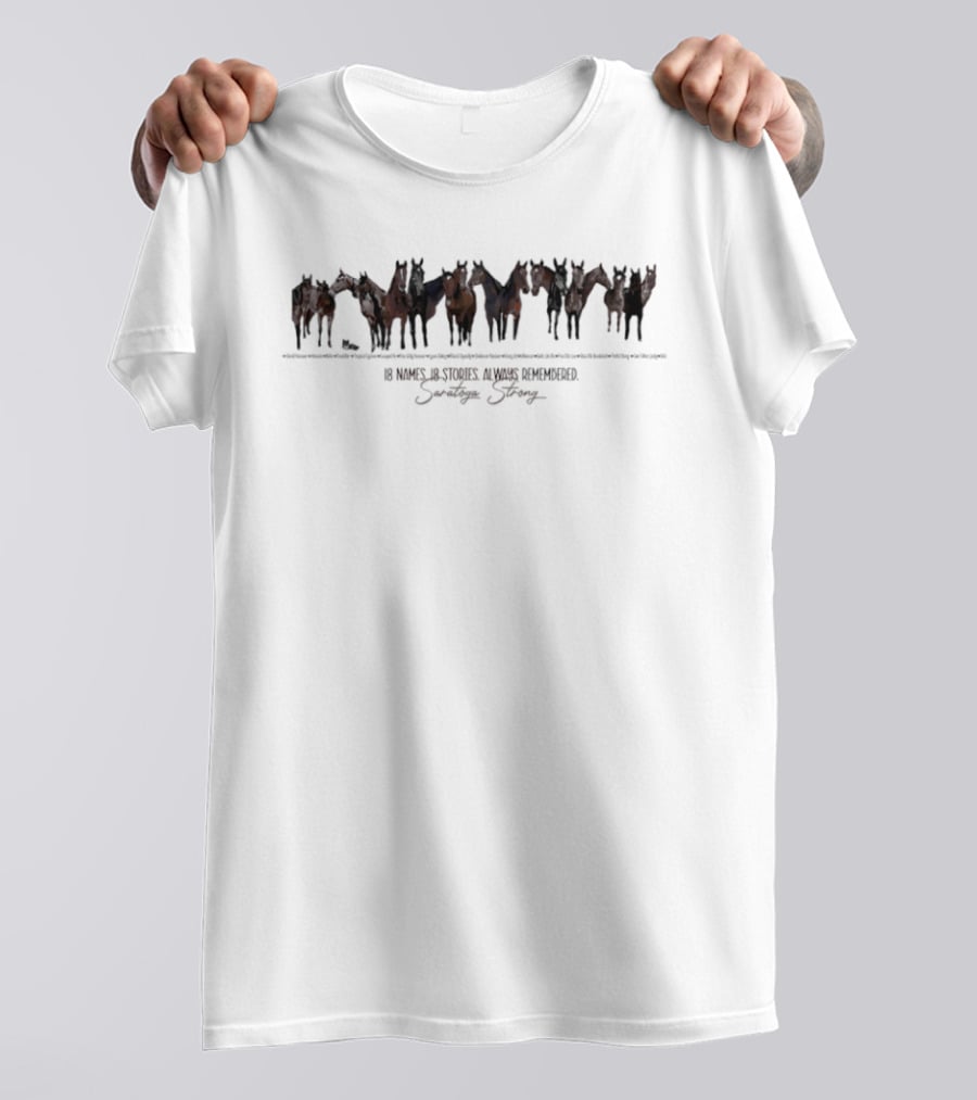 Saratoga Strong 18 Names 18 Stories Always Remembered Horse T-Shirt