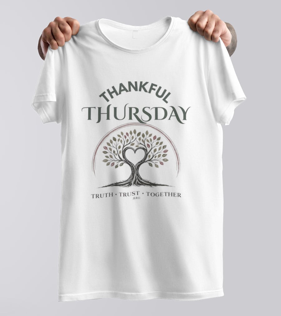 Thankful Thursday Tree Heartful Truth Trust Together T-Shirt
