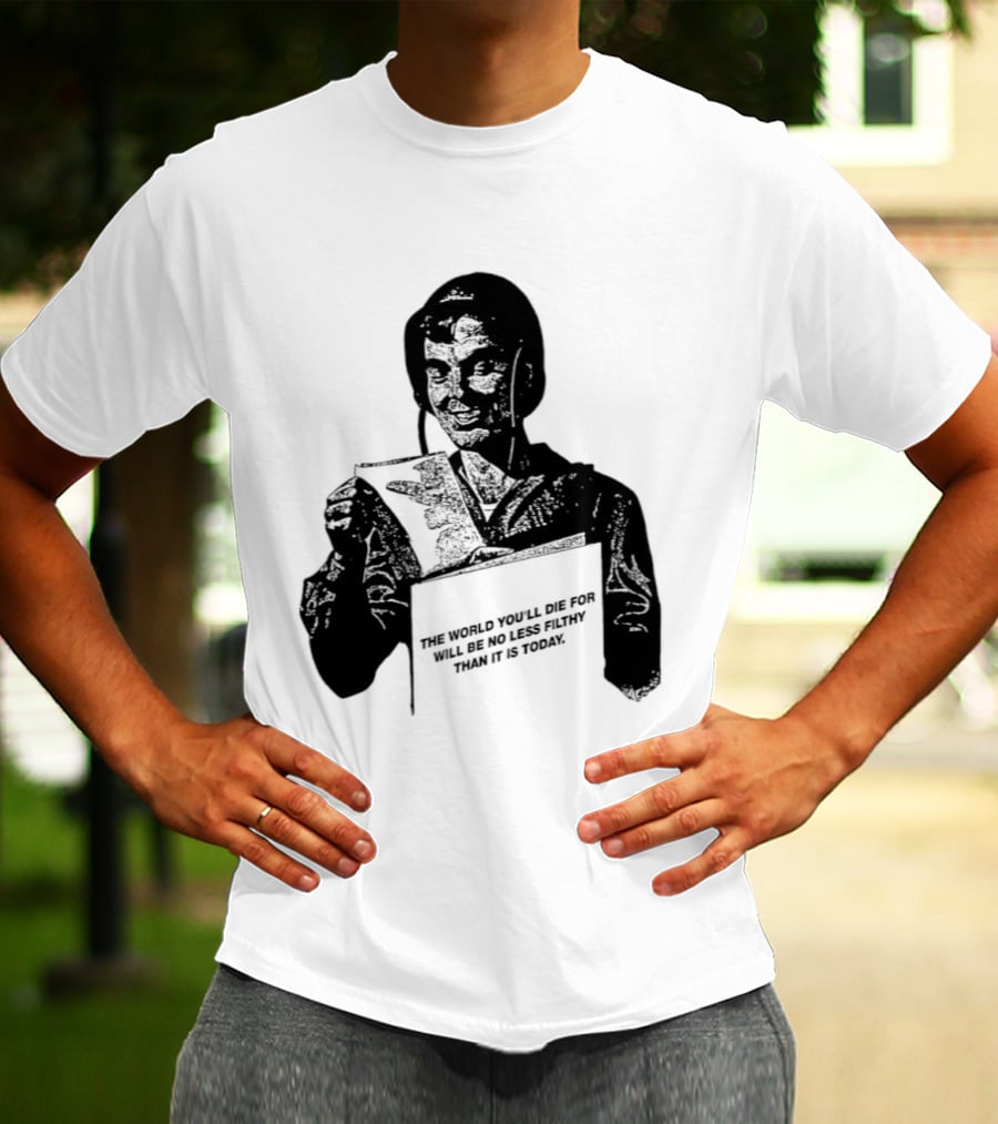 The World You'll Die For Will Be No Less Filthy Than It Is Today Menacing Figure With Sword And Roses T-Shirt
