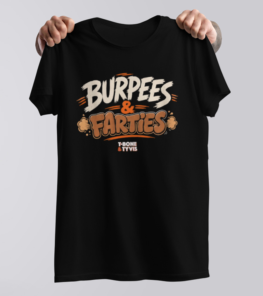 T Bone And Tyvis Burpees And Farties 97.1 Radio Humor T-Shirt
