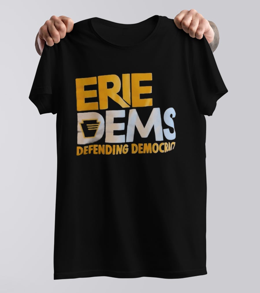 Erie Dems Defending Democracy T-Shirt