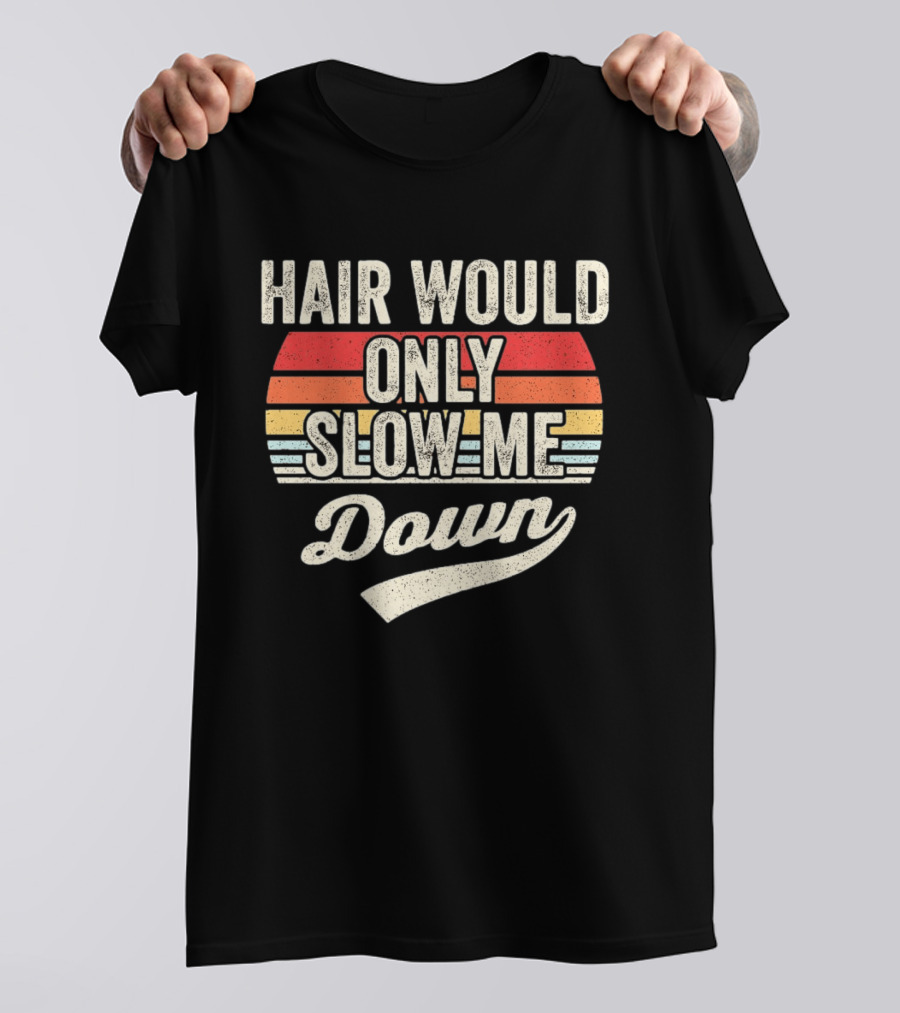Hair Would Only Slow Me Down Retro Stripes T-Shirt