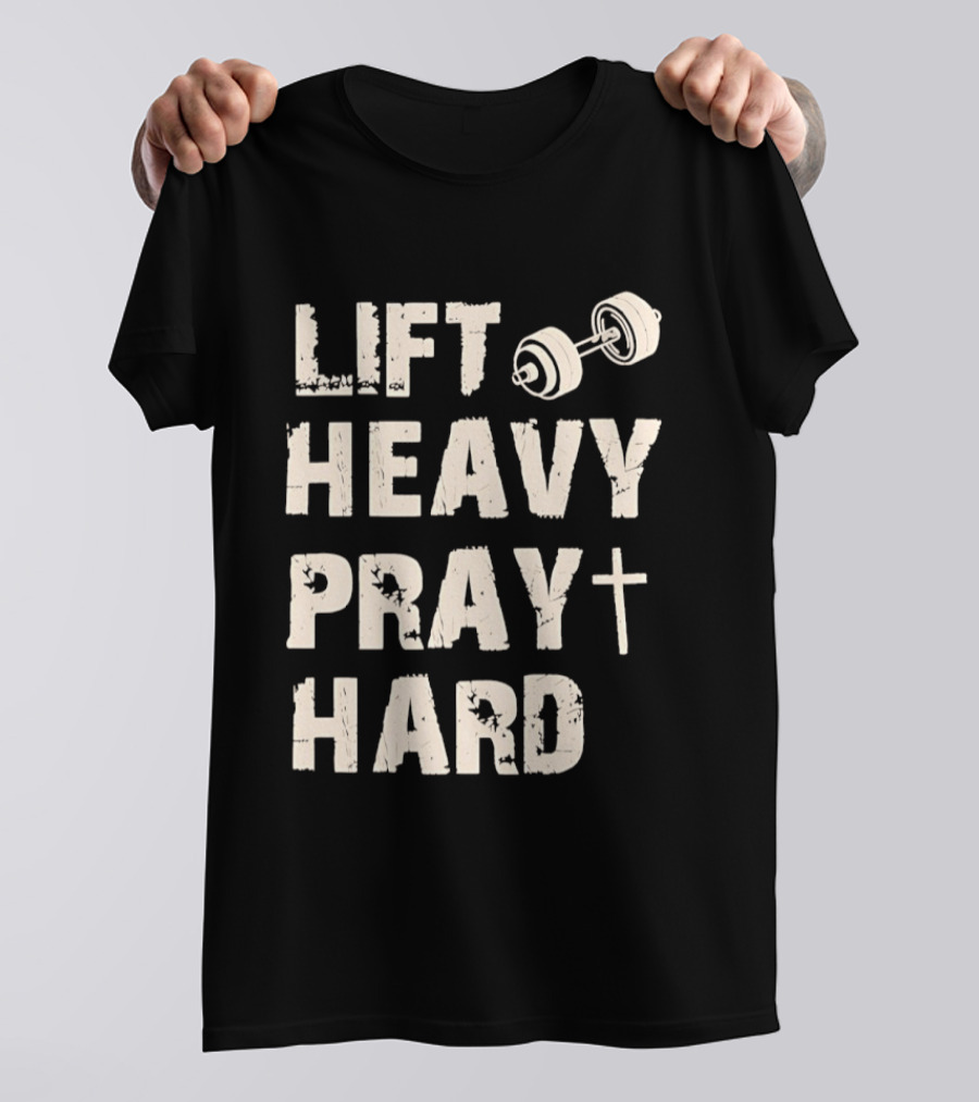 Christian Lift Heavy Pray Hard Dumbbell Fitness Motivation T-Shirt