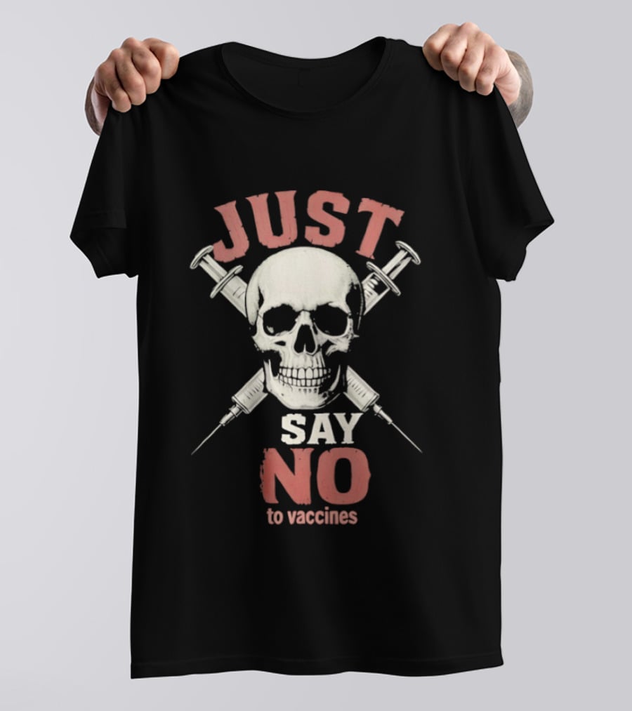 Just Say No To Vaccines Skull Syringes T-Shirt