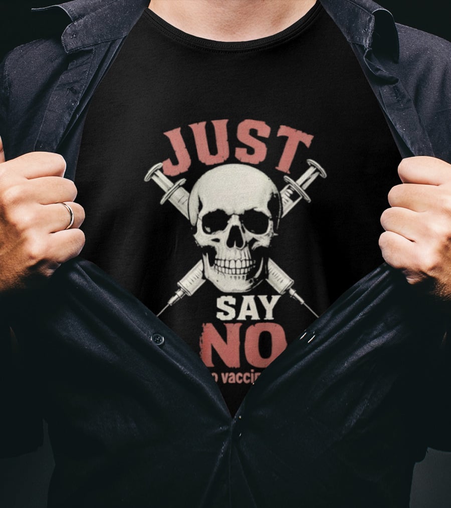 Just Say No To Vaccines Skull Syringes T-Shirt