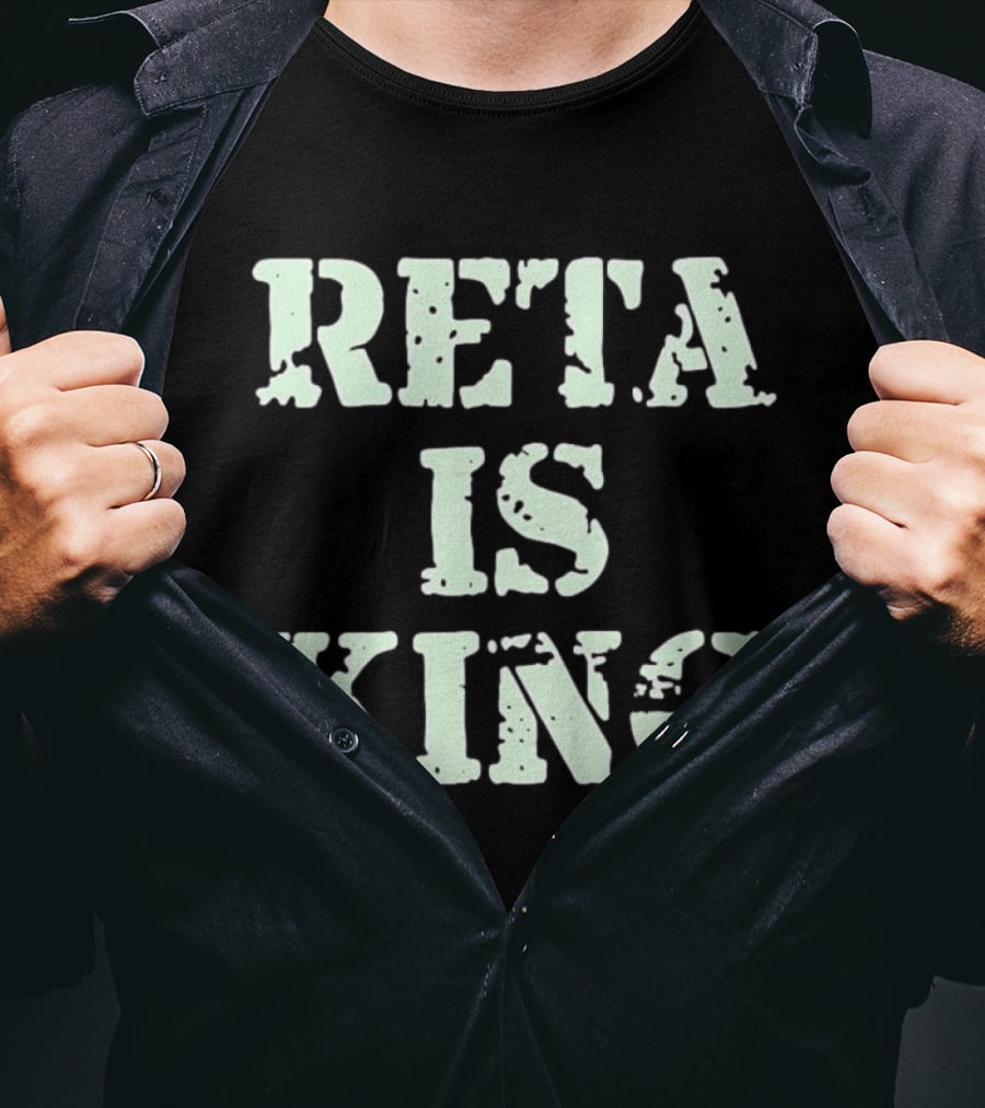 Reta Is King T-Shirt