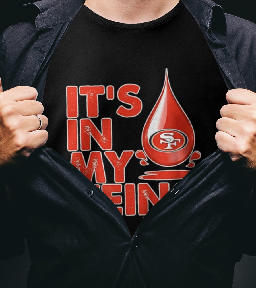 San Francisco 49ers It's In My Veins Football Pride T-Shirt