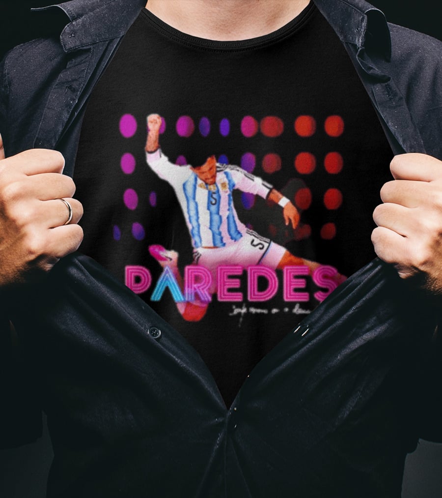 Paredes Argentina National Team Confessions On A Dance Floor Football Soccer T-Shirt