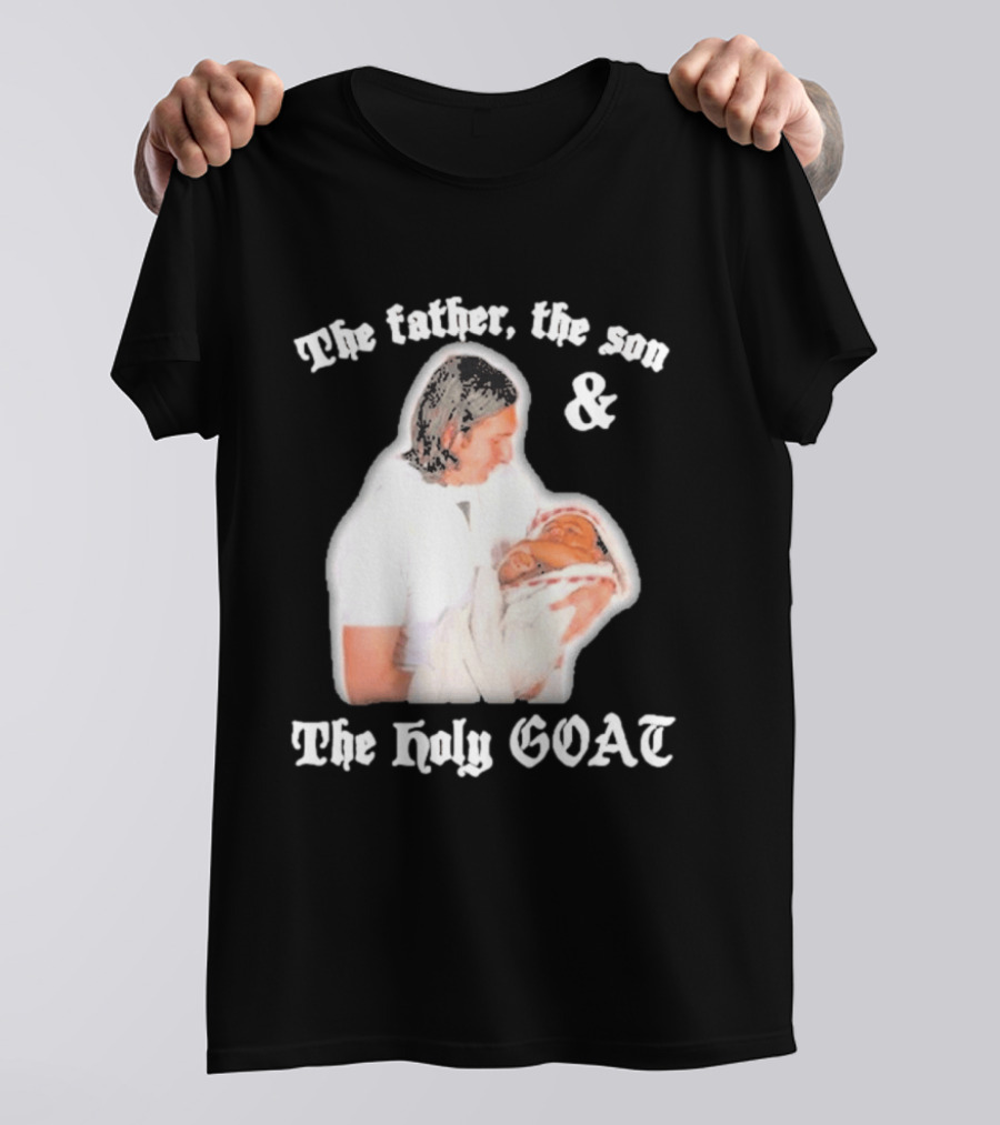 Lionel Messi The Father The Son And The Holy GOAT Iconic Football Legend Moment T-Shirt