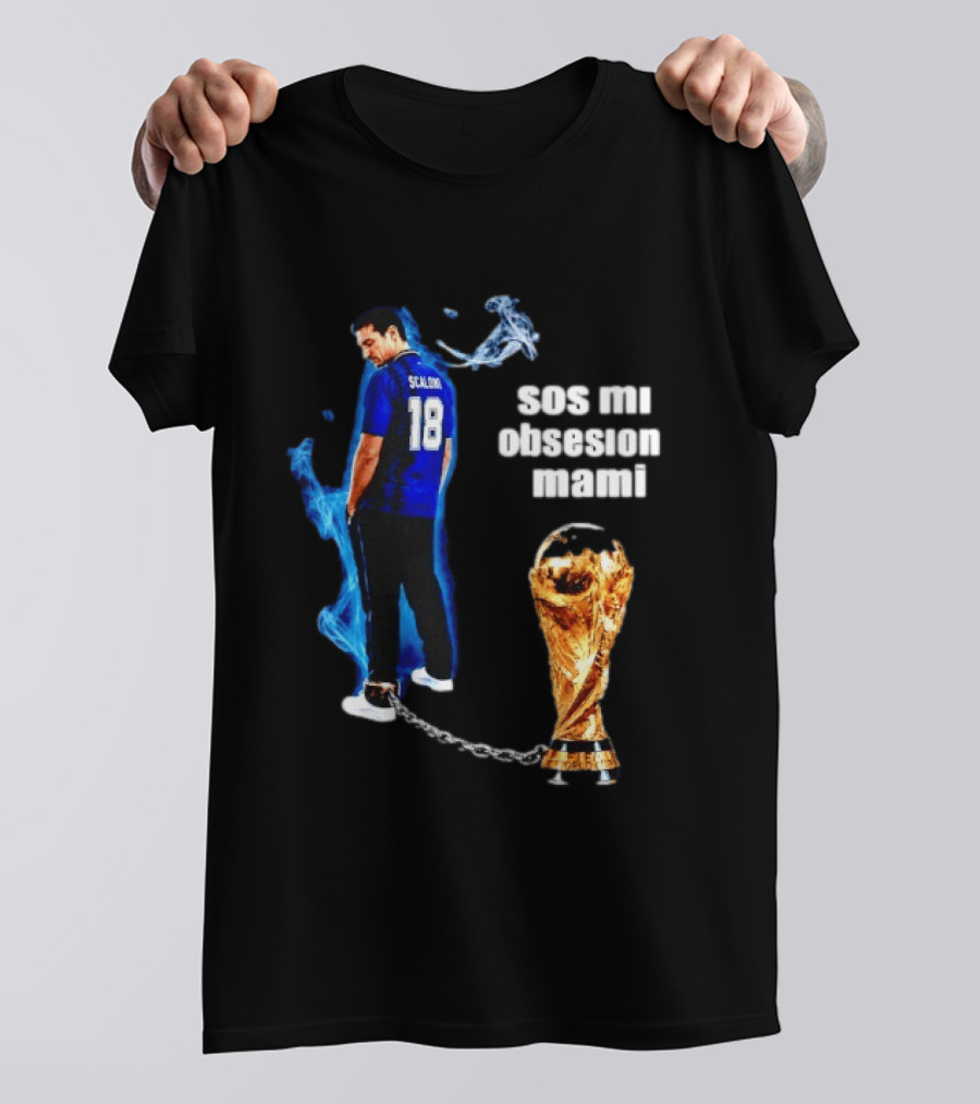 Lionel Scaloni 18 Argentina Sos Mi Obsesion Mami Trophy Chains T-Shirt