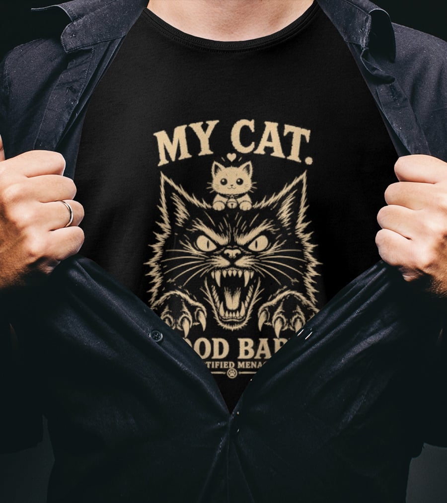 My Cat Good Baby Certified Menace Pet Humor T-Shirt