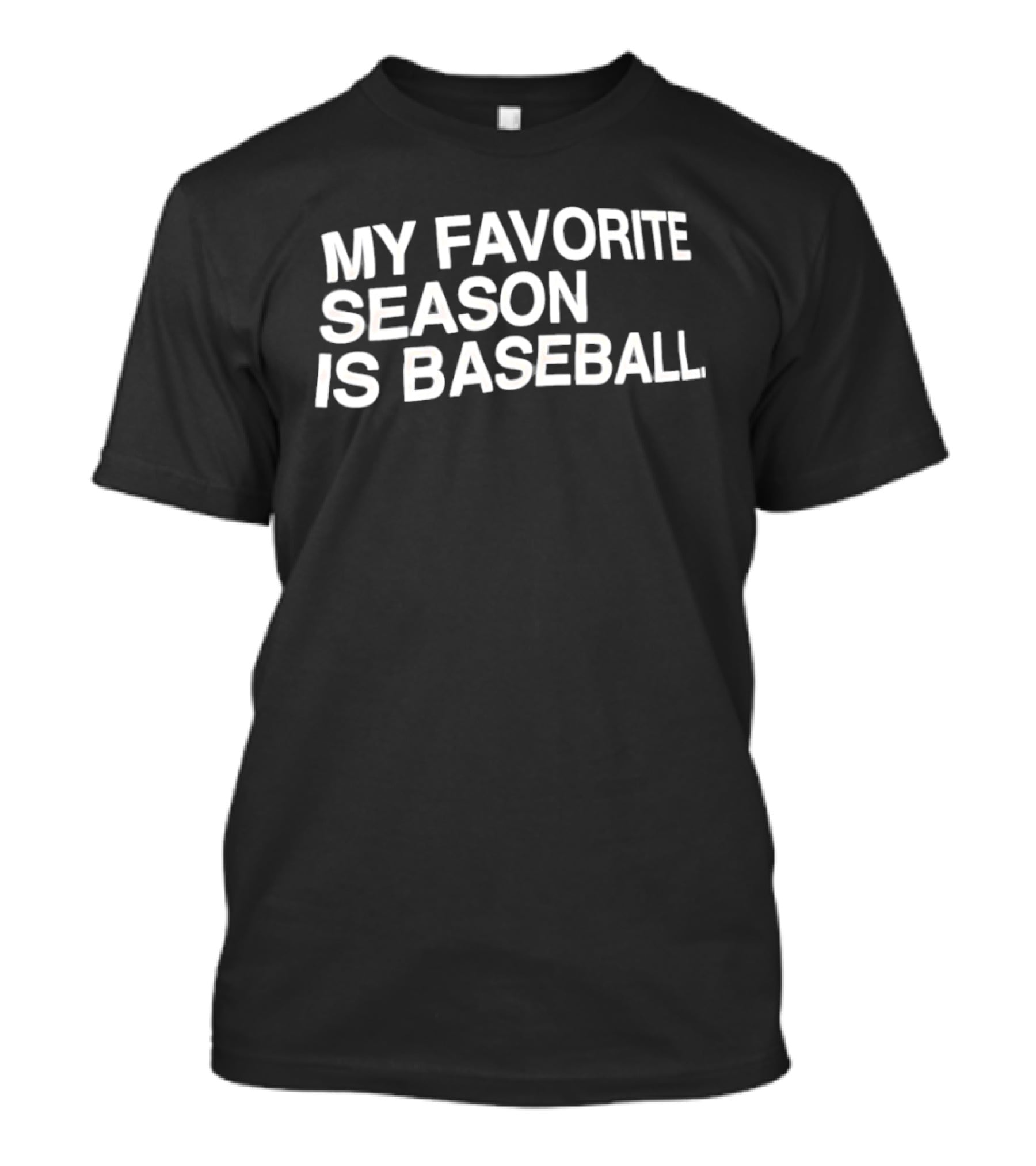 My Favorite Season Is Baseball T-Shirt