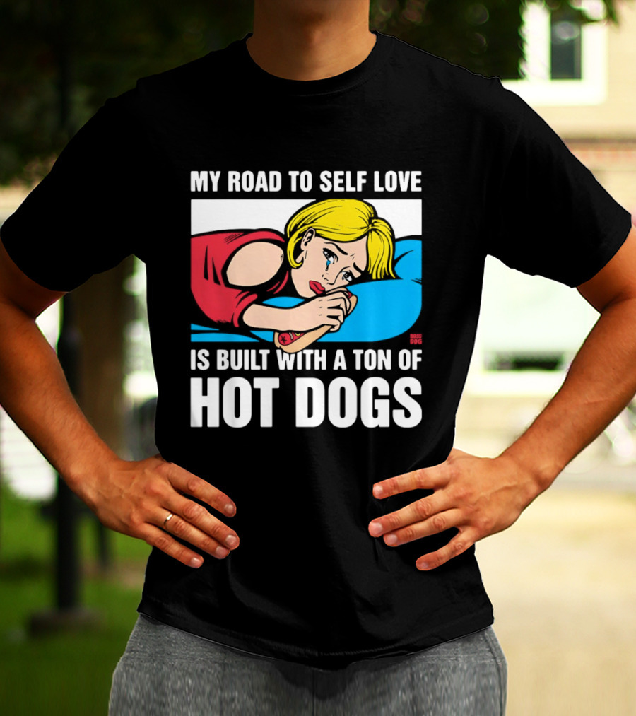 My Road To Self Love Is Built With A Ton Of Hot Dogs Blonde Woman Red Dress Blue T-Shirt