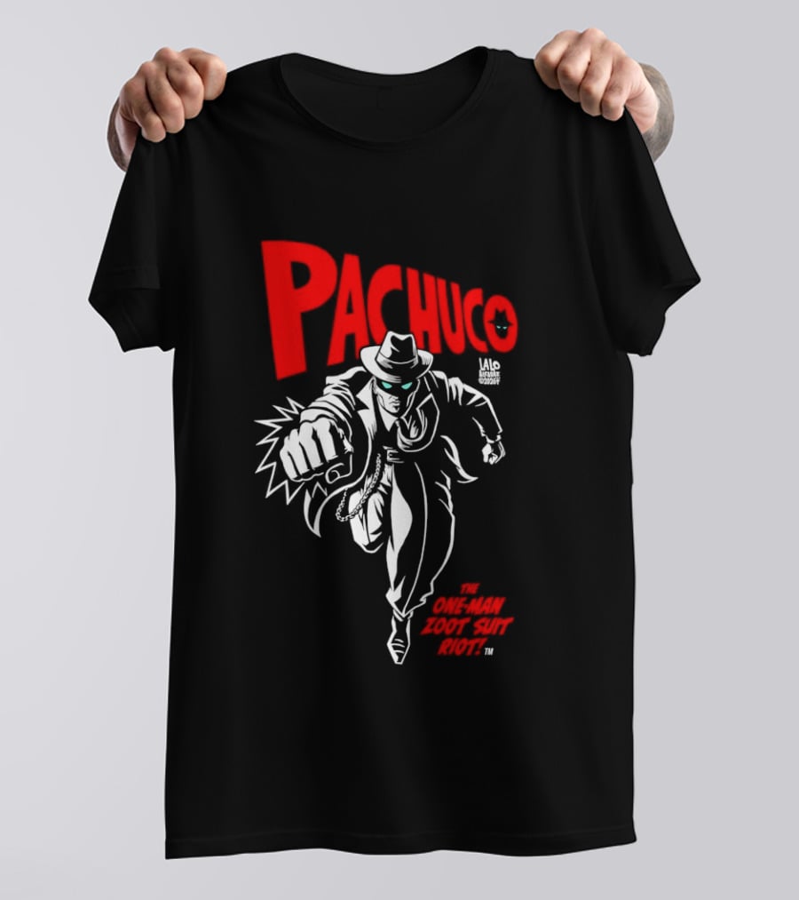 Pachuco Lalo Alcaraz The One Man Zoot Suit Riot T-Shirt