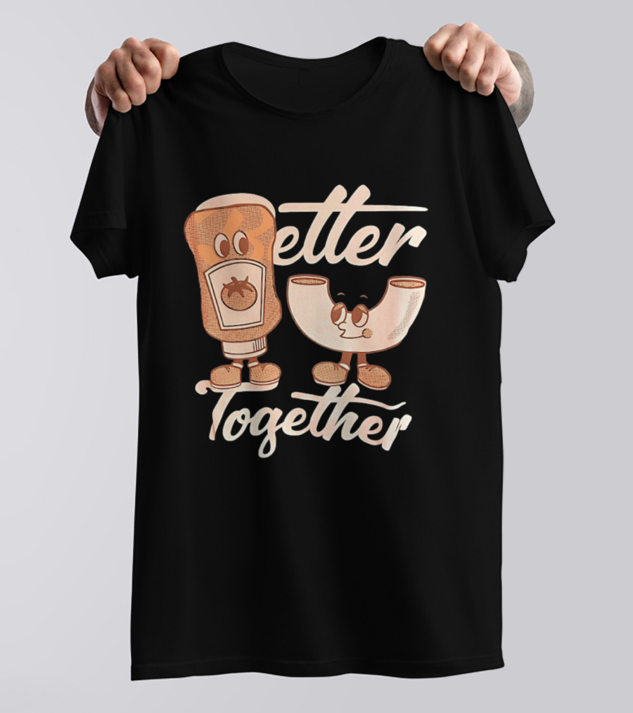 Better Together Mac And Cheese With Ketchup Duo T-Shirt