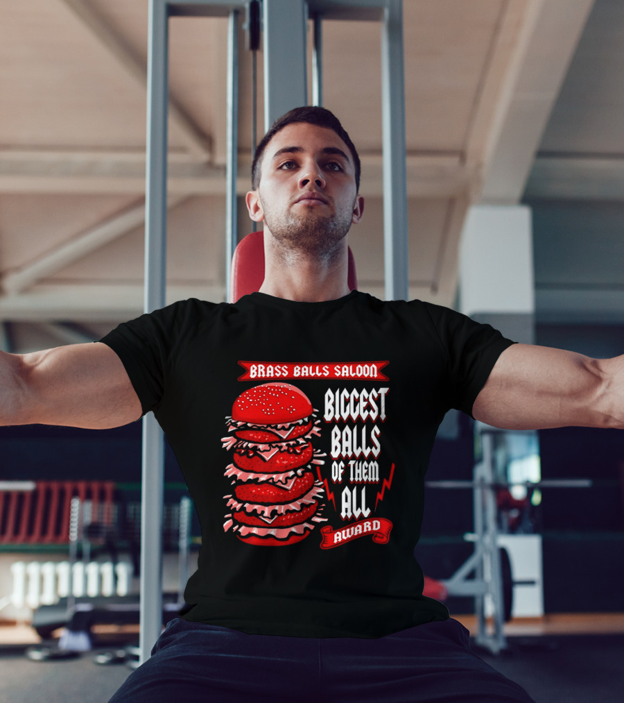 Brass Balls Saloon Biggest Balls Of Them All Award Burger Tower T-Shirt