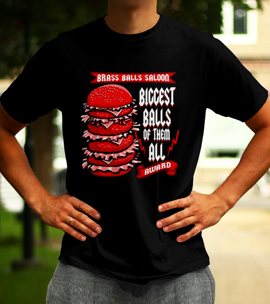 Brass Balls Saloon Biggest Balls Of Them All Award Burger Tower T-Shirt