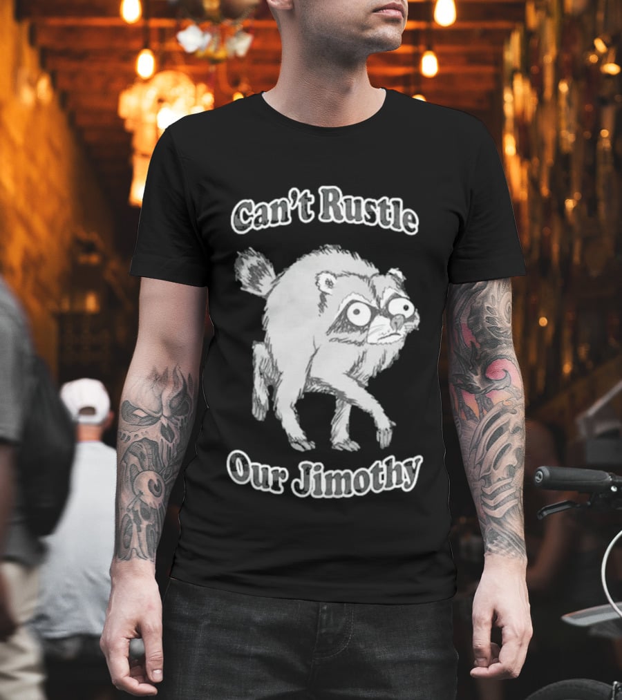 Can't Rustle Our Jimothy Raccoon Funny Sketch T-Shirt