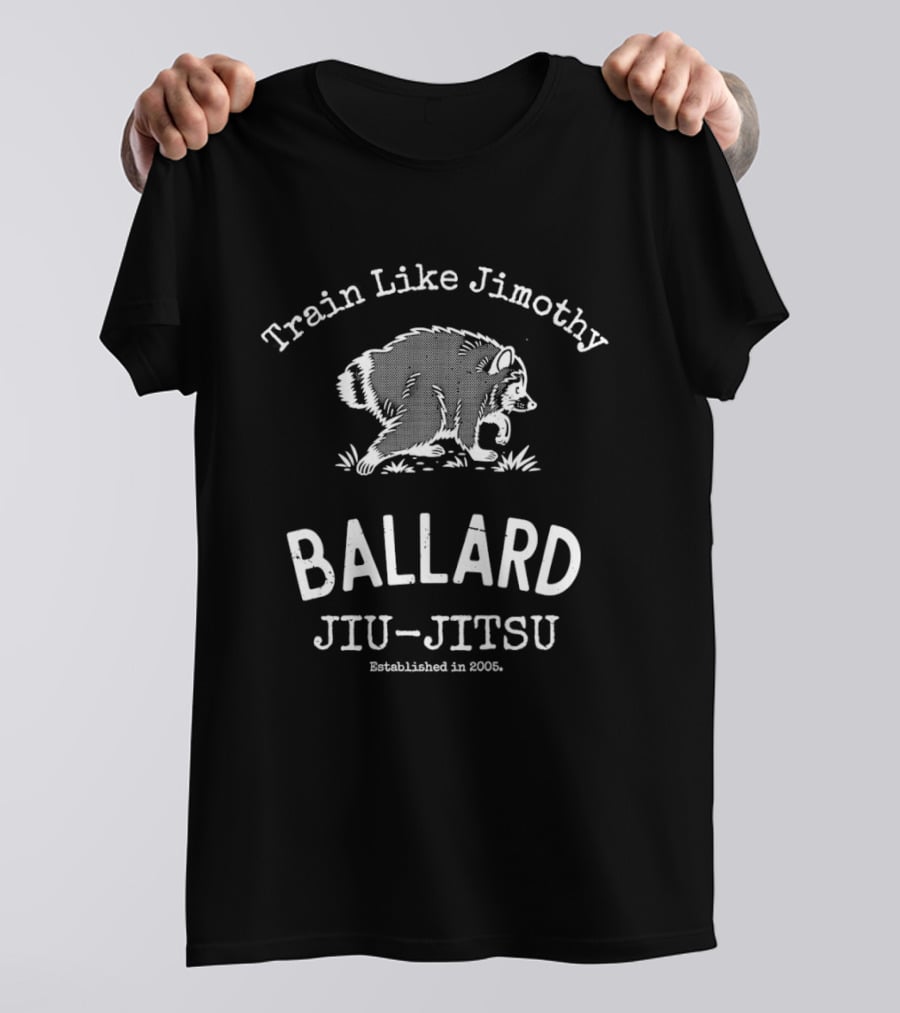 Train Like Jimothy Raccoon Ballard Jiu Jitsu Established 2005 T-Shirt