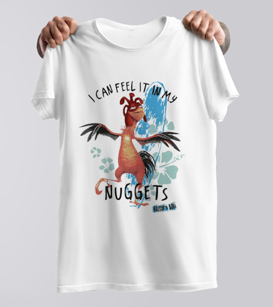 Chicken Joe I Can Feel It In My Nuggets Surf's Up Splash Fun T-Shirt