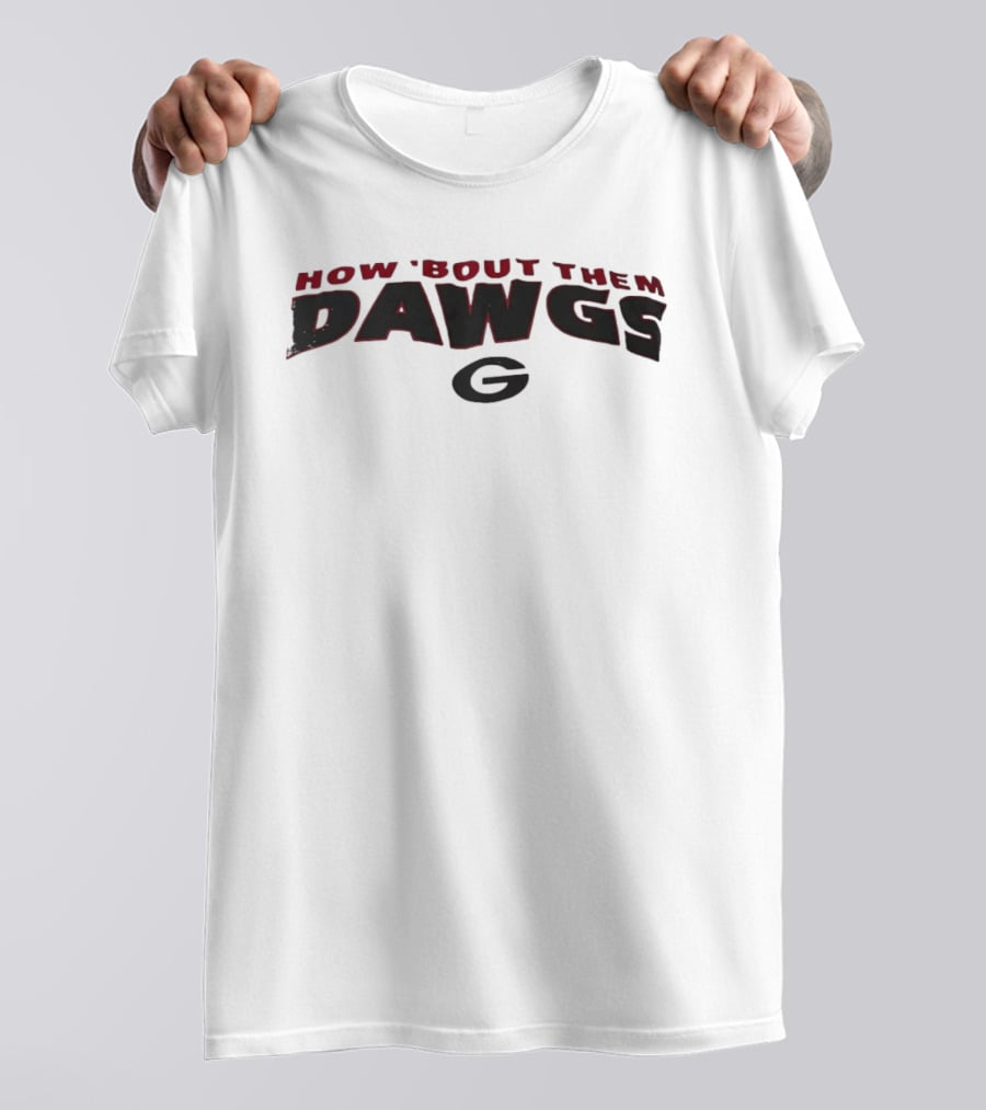 How 'Bout Them Dawgs Georgia Bulldogs G T-Shirt