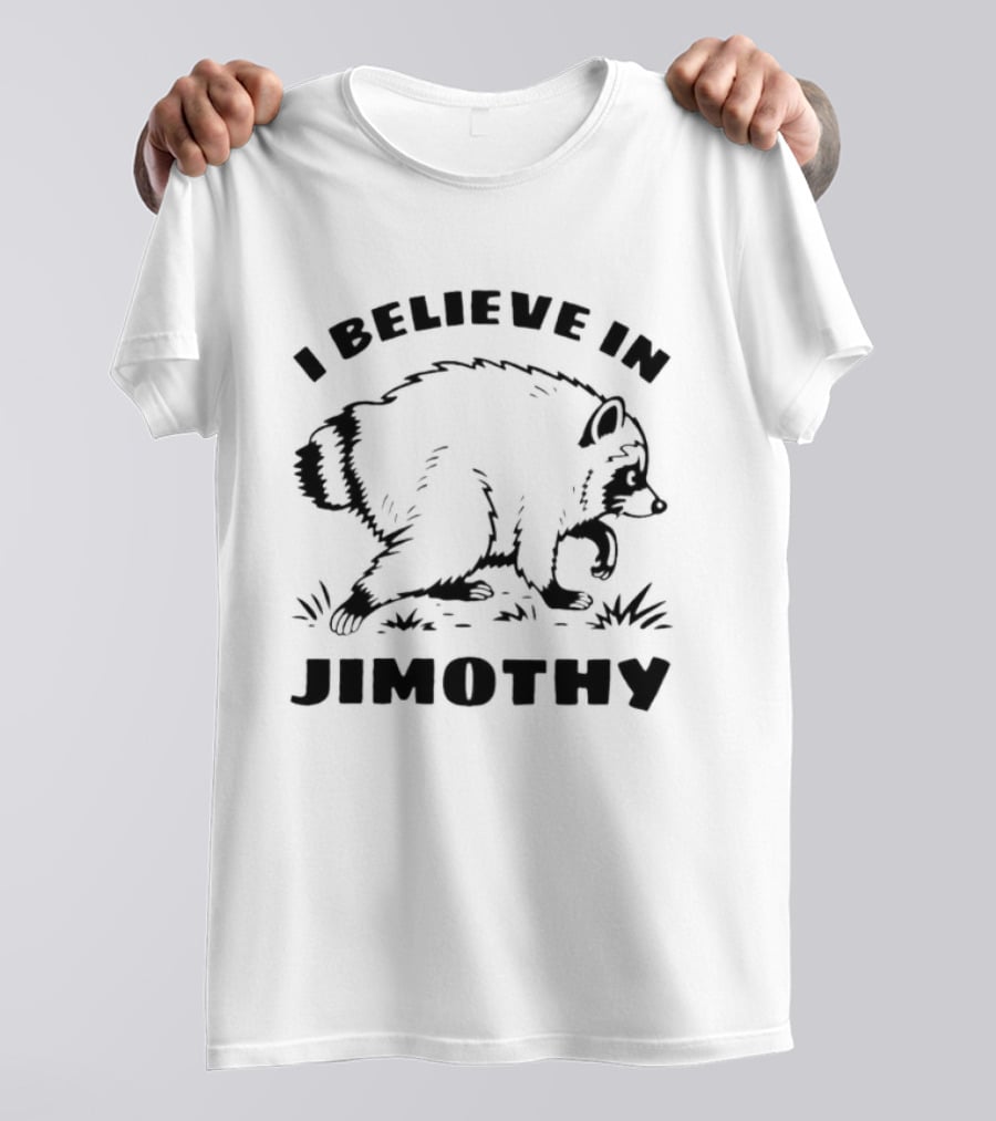 I Believe In Jimothy Bear T-Shirt