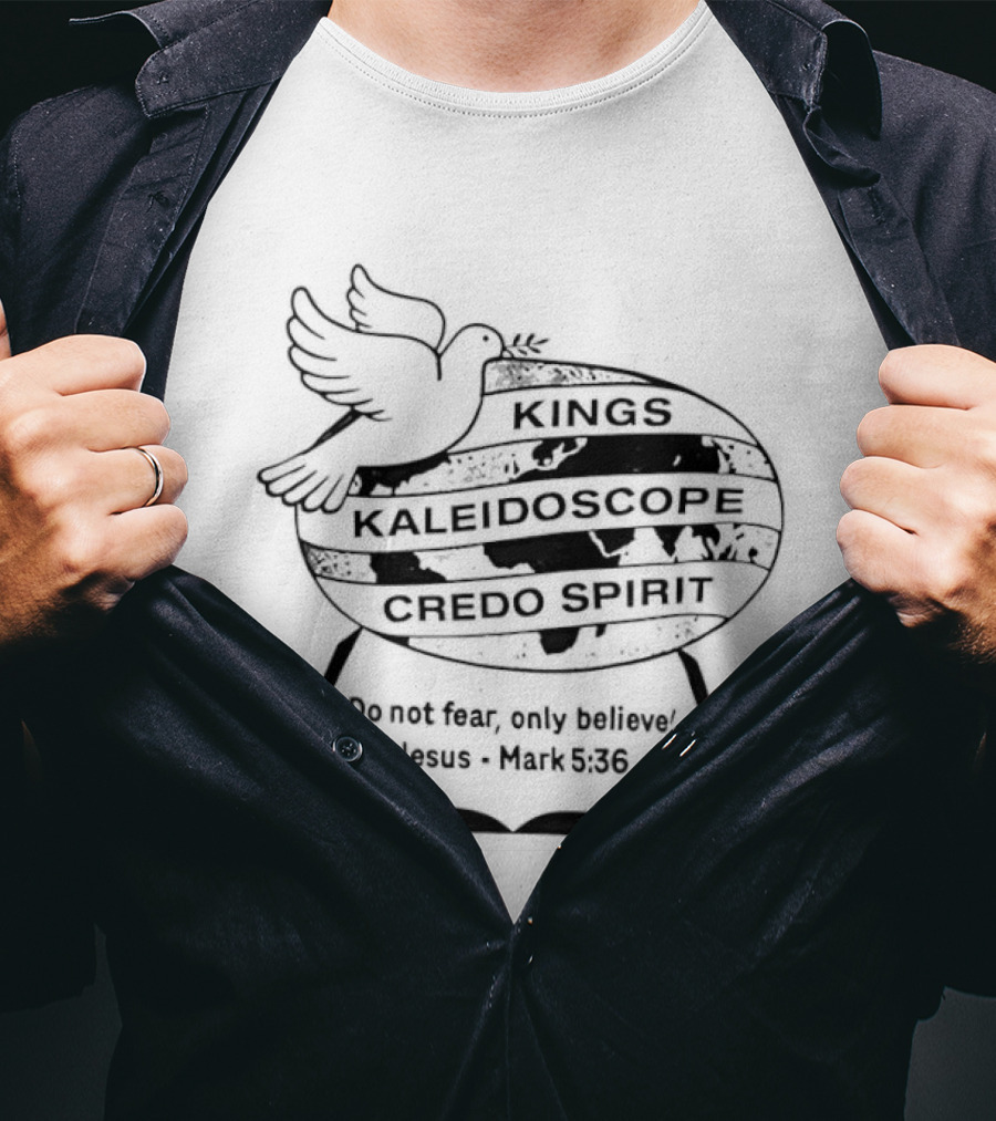 Kings Kaleidoscope Credo Spirit Do Not Fear Only Believe Jesus Mark 5:36 Dove Motif T-Shirt