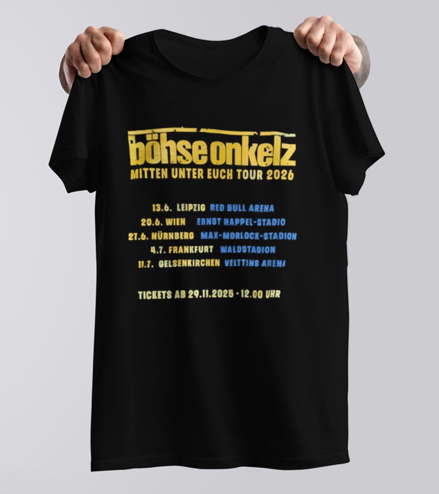 Böhse Onkelz Mitten Unter Euch Tour 2026 Dates And Venues For Leipzig Wien Nürnberg Frankfurt Gelsenkirchen Concert Tickets T-Shirt