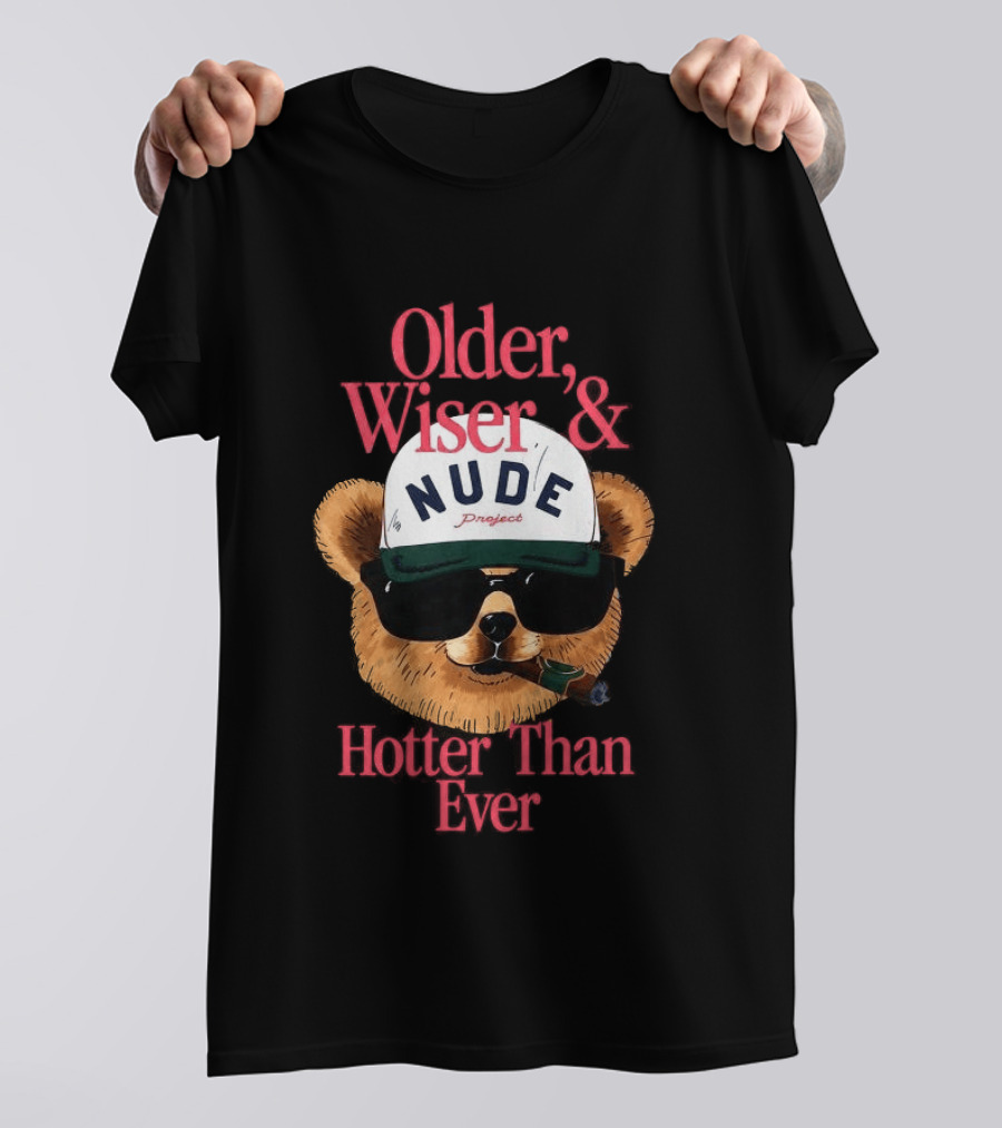 Older Wiser And Hotter Than Ever T-Shirt