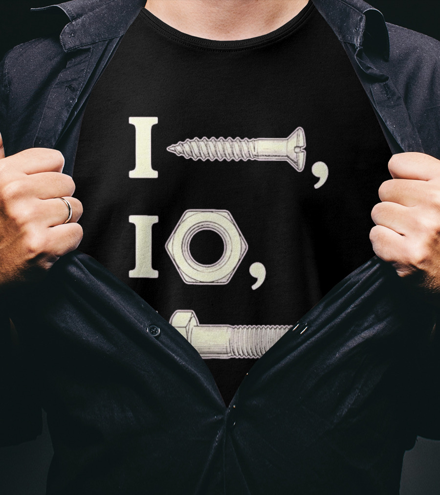 I Nut I Screw I Bolt Visual Engineering Humor Mechanics T-Shirt