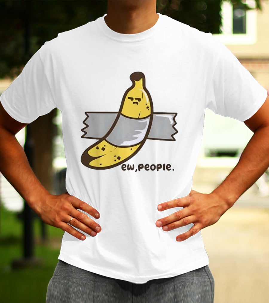 Ew People Taped Banana Quirky Humor T-Shirt