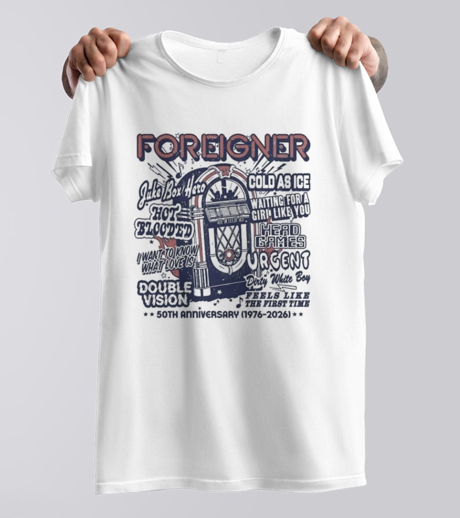 Foreigner 50th Anniversary 1976 2026 Hits Feels Like The First Time Juke Box Hero Cold As Ice Hot Blooded T-Shirt
