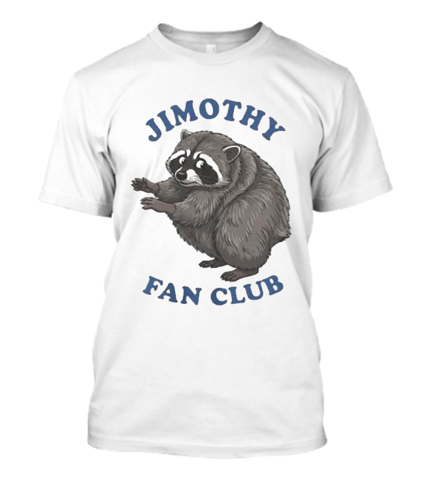 Jimothy Raccoon Fan Club T-Shirt