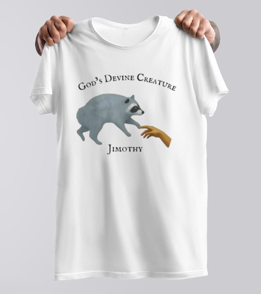 God's Divine Creature Raccoon Jimothy Meme Creation Of Adam T-Shirt