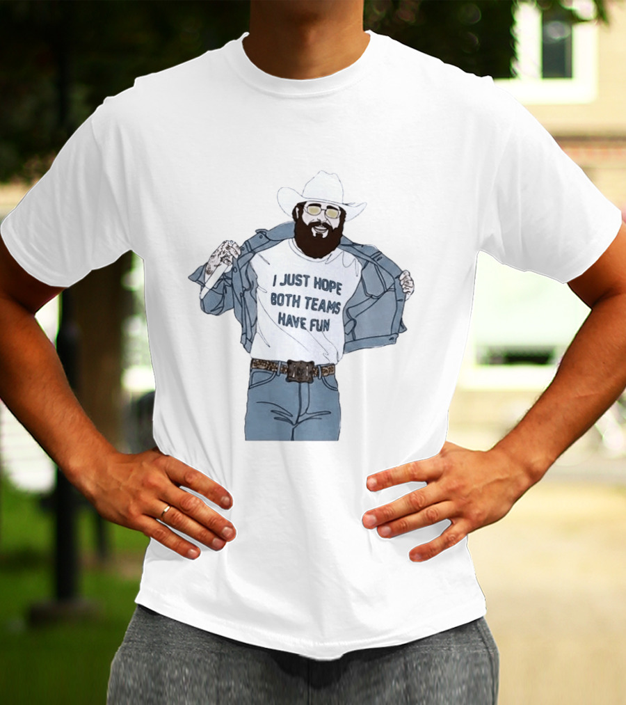 Post Malone I Just Hope Both Teams Have Fun Cowboy T-Shirt