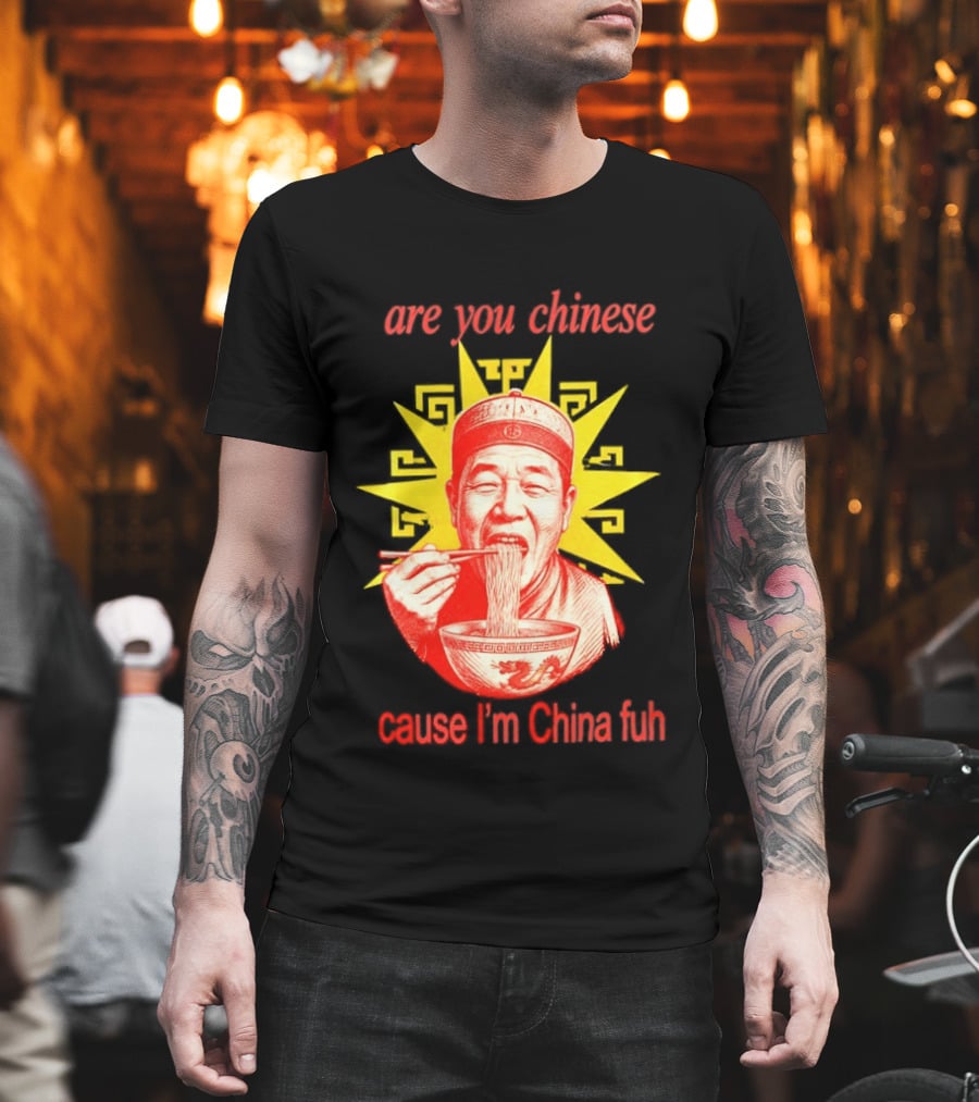 Are You Chinese Cause I'm China Fuh Asian Noodle Bowl T-Shirt