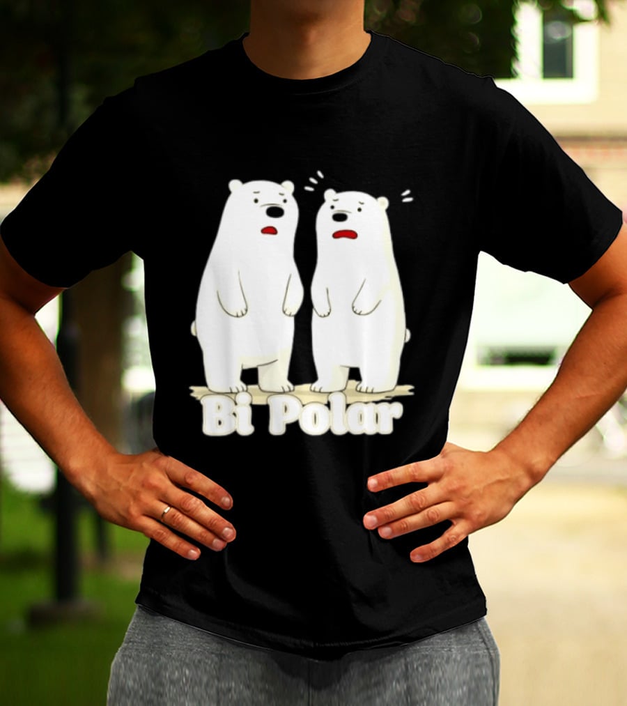 Bi Polar Polar Bears Bipolar Pun Animal Humor T-Shirt