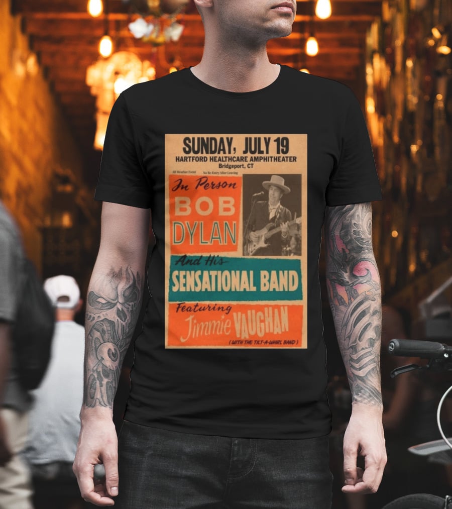 Sunday July 19 Bob Dylan Sensational Band Jimmie Vaughan Hartford HealthCare Amphitheater Bridgeport CT T-Shirt