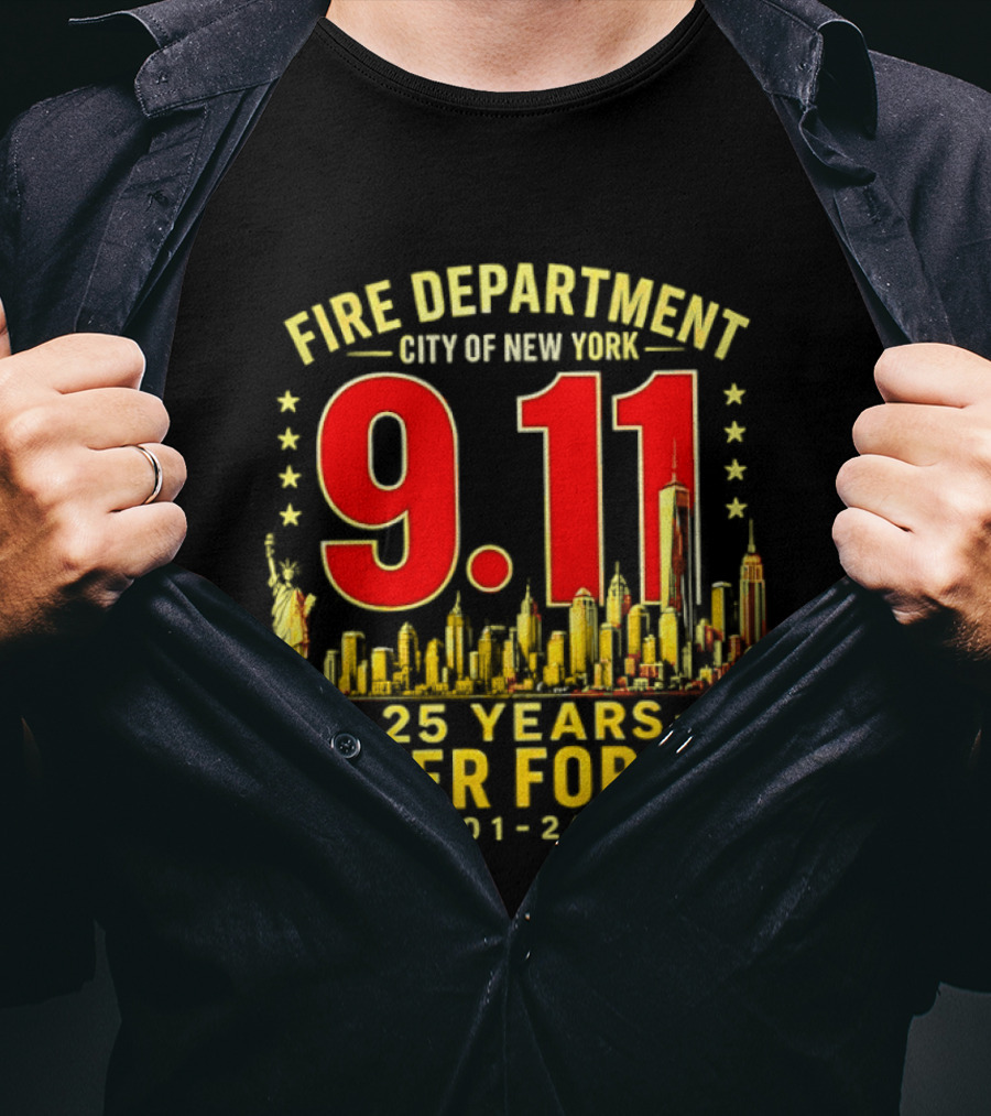 Fire Department City Of New York 9.11 25 Years Never Forget 2001 2026 T-Shirt