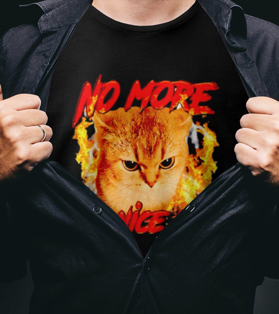No More Mr Nice Guy Cat Surrounded By Flames T-Shirt