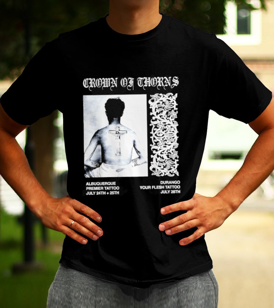 Crown Of Thorns Tattoo Event Albuquerque Premier Durango Your Flesh July Dates T-Shirt