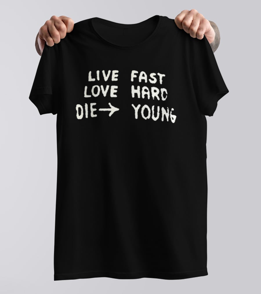 Live Fast Love Hard Die Young Arrow T-Shirt