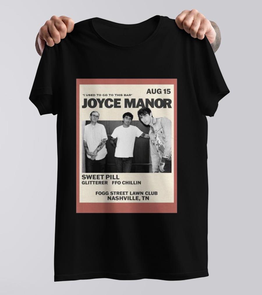 Joyce Manor Aug 15 Nashville TN Sweet Pill Glitterer FFO Chillin T-Shirt