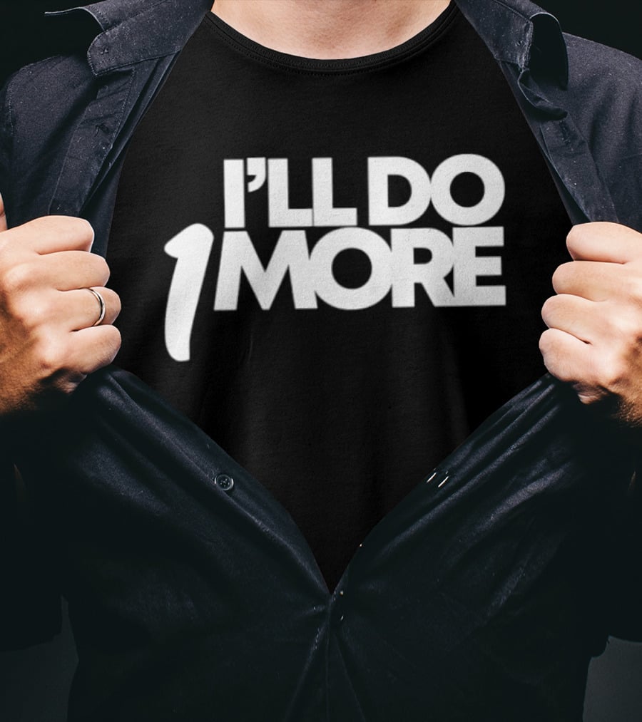 I'll Do 1 More Hardnox Fitness Motivation T-Shirt