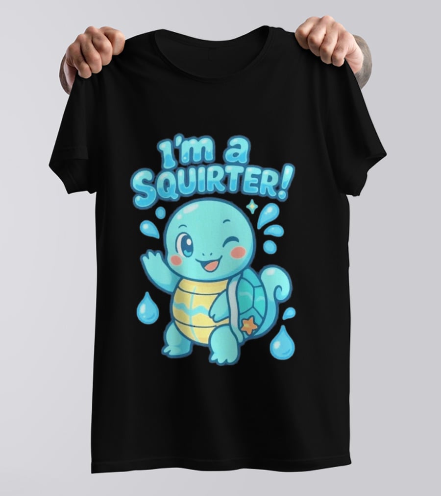 I'm A Squirter Cartoon Turtle Water Drops T-Shirt