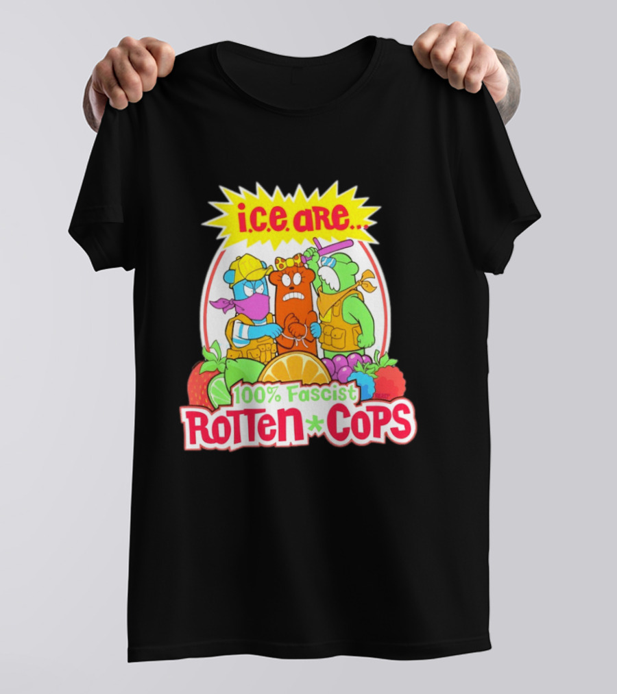 I.c.e. Are 100% Fascist Rotten Cops Cartoon Fruit T-Shirt