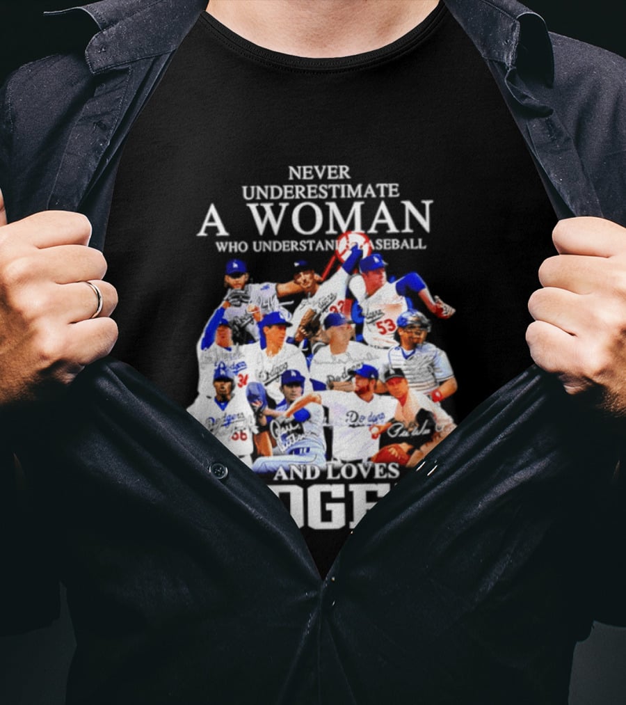 Never Underestimate A Woman Who Understands Baseball And Loves Dodgers Players Signatures T-Shirt