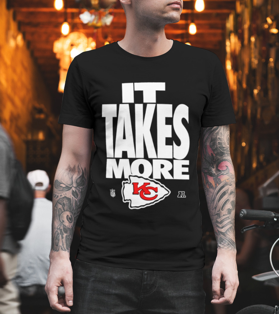Kansas City Chiefs It Takes More KC Logo Training Camp AFC West Football T-Shirt
