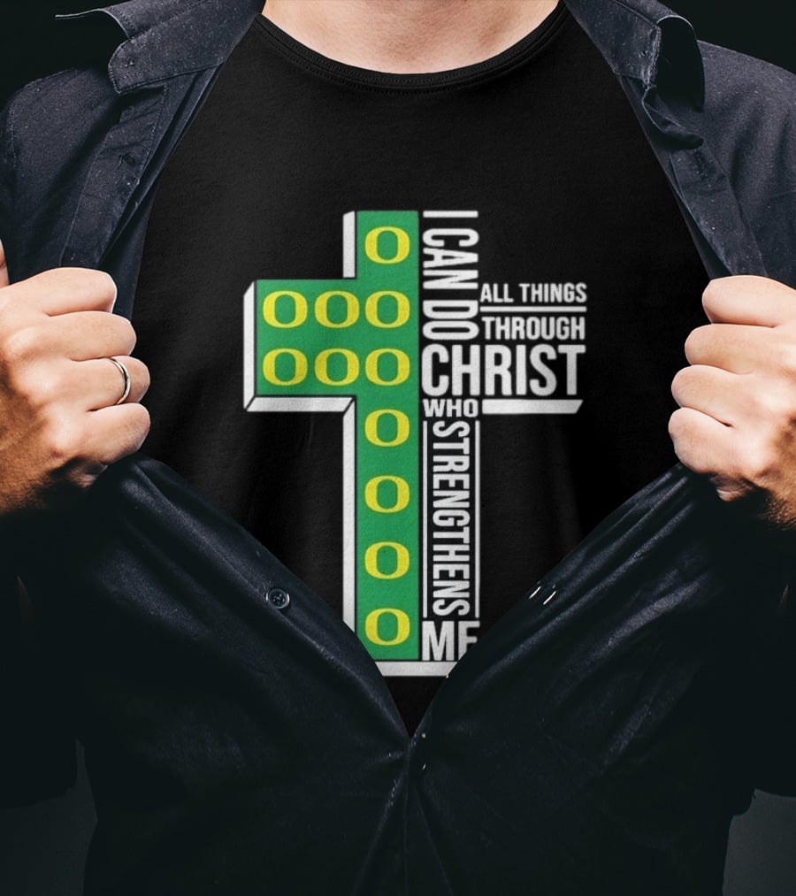 Oregon Ducks I Can Do All Things Through Christ Who Strengthens Me T-Shirt